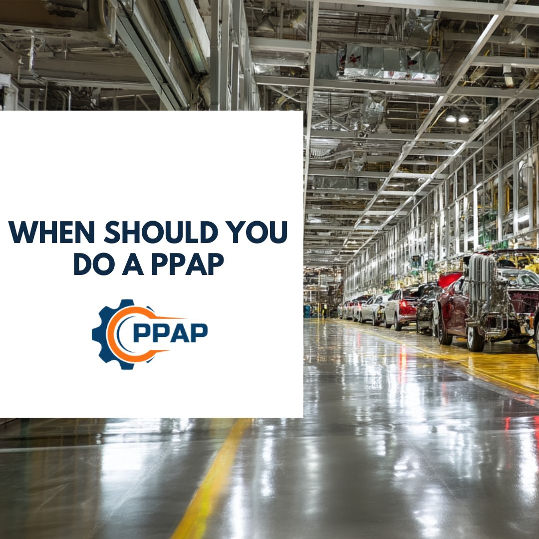 When should you do a PPAP?